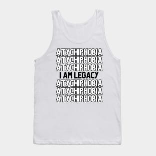 Atychiphobia - I am Legacy Tank Top